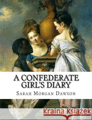 A Confederate Girl's Diary Sarah Morgan Dawson 9781516812080 Createspace - książka