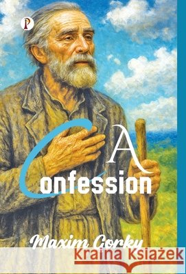 A Confession Maxim Gorky 9789367006221 Pharos Books Private Limited - książka