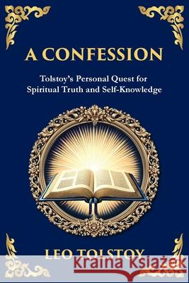 A Confession: A Journey Through Doubt, Faith, and the Search for Meaning Leo Tolstoy Tim Zengerink 9781804215432 Library of Alexandria - książka