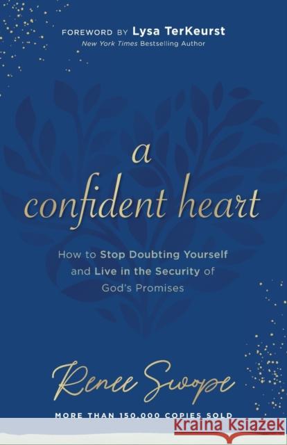 A Confident Heart: How to Stop Doubting Yourself & Live in the Security of God's Promises Renee Swope 9780800740313 Fleming H. Revell Company - książka