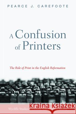 A Confusion of Printers Pearce J. Carefoote 9781725252141 Wipf & Stock Publishers - książka