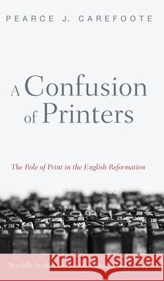 A Confusion of Printers Pearce J. Carefoote 9781725252158 Wipf & Stock Publishers - książka