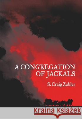 A Congregation of Jackals: Author's Preferred Text S Craig Zahler 9781935738923 Raw Dog Screaming Press - książka