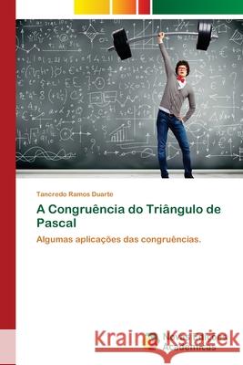 A Congruência do Triângulo de Pascal Ramos Duarte, Tancredo 9786139631926 Novas Edicioes Academicas - książka