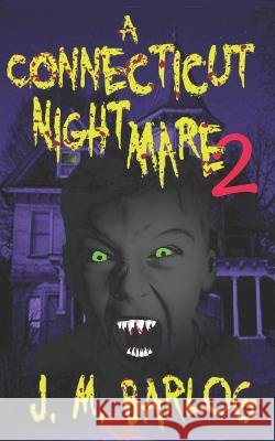 A Connecticut Nightmare 2 J M Barlog   9798357167002 Independently Published - książka