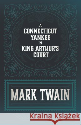 A Connecticut Yankee in King Arthur's Court Mark Twain 9781528718400 Read & Co. Classics - książka