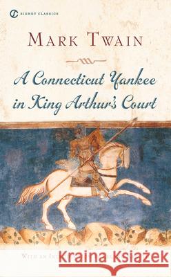 A Connecticut Yankee in King Arthur's Court Mark Twain Edmund Reiss Leland Krauth 9780451529589 Signet Classics - książka