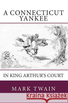 A Connecticut Yankee in King Arthur's Court Mark Twain 9781453701898 Createspace - książka