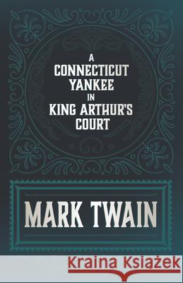 A Connecticut Yankee in King Arthur's Court Mark Twain 9781528718400 Read & Co. Classics - książka