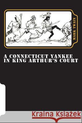 A Connecticut Yankee in King Arthur's Court Mark Twain 9781722199418 Createspace Independent Publishing Platform - książka