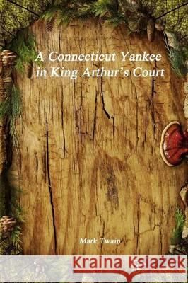 A Connecticut Yankee in King Arthur's Court Twain   9781988297521 Devoted Publishing - książka
