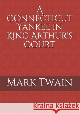 A Connecticut Yankee in King Arthur's Court Mark Twain 9783959403344 Reprint Publishing - książka