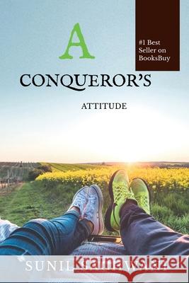 A Conqueror's Attitude Sunil Sachwani   9781649515056 Notion Press - książka