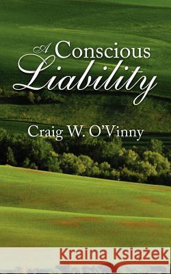 A Conscious Liability Craig W. O'Vinny 9781425936648 Authorhouse - książka