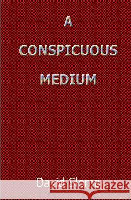 A Conspicuous Medium David Sloma 9781453837634 Createspace - książka