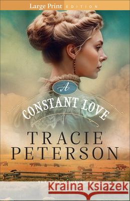 A Constant Love Tracie Peterson 9780764244469 Bethany House Publishers - książka