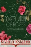 A Constellation of Roses Miranda Asebedo 9780062747112 Harperteen