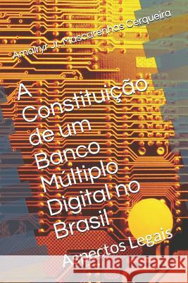 A Constituição de um Banco Múltiplo Digital no Brasil: Aspectos Legais Mayer, Rogério 9781728705729 Independently Published - książka
