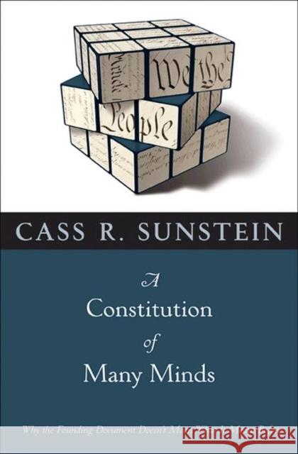 A Constitution of Many Minds: Why the Founding Document Doesn't Mean What It Meant Before Sunstein, Cass 9780691152424 Princeton University Press - książka