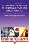 A Consumer's Dictionary of Household, Yard and Office Chemicals: Complete Information about Harmful and Desirable Chemicals Found in Everyday Home P Winter, Ruth G. 9780595449484 ASJA Press