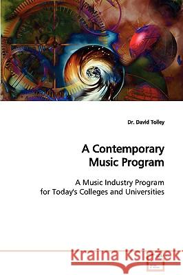 A Contemporary Music Program David Tolley 9783639083897 VDM VERLAG DR. MULLER AKTIENGESELLSCHAFT & CO - książka