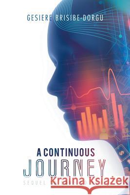 A Continuous Journey: Sequel to Love so Pure Brisibe-Dorgu, Gesiere 9781546235781 Authorhouse - książka