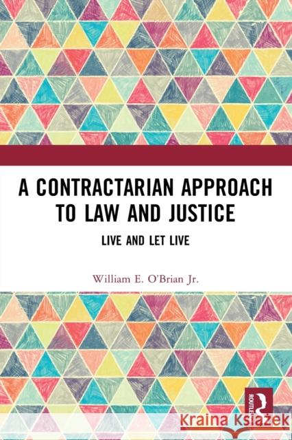 A Contractarian Approach to Law and Justice: Live and Let Live  9780367495183 Routledge - książka