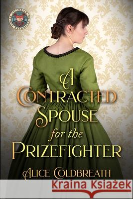 A Contracted Spouse for the Prizefighter Alice Coldbreath 9781916736054 Drollery Ltd - książka