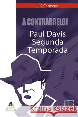 A contrarreloj: Paul Davis, segunda temporada Gutiérrez Chamorro, Javier 9781798083673 Independently Published - książka