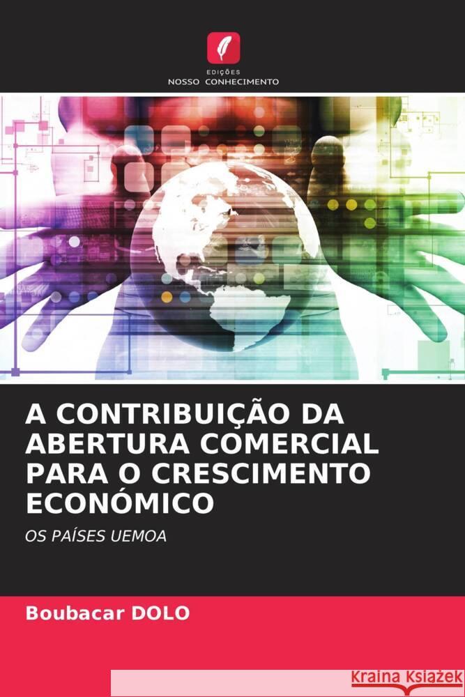 A CONTRIBUIÇÃO DA ABERTURA COMERCIAL PARA O CRESCIMENTO ECONÓMICO DOLO, Boubacar 9786206585855 Edições Nosso Conhecimento - książka