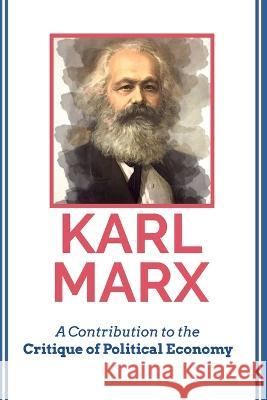 A Contribution to the Critique of Political Economy Karl Marx   9789355270580 Mjp Publishers - książka