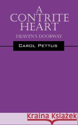 A Contrite Heart: Heaven's Doorway Carol Pettus 9781478768159 Outskirts Press - książka