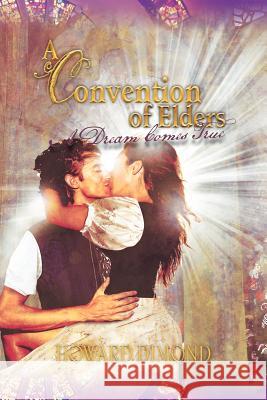 A Convention of Elders: A Dream Comes True Dimond, Howard 9781477150672 Xlibris Corporation - książka