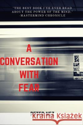 A Conversation With Fear: a fireside chat with a timeless foe Nez, Peter 9781535106825 Createspace Independent Publishing Platform - książka