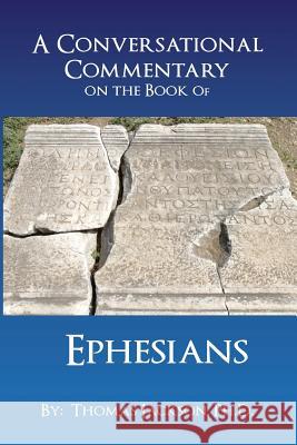 A Conversational Commentary on the Book of EPHESIANS Jackson, Thomas 9781478798743 Outskirts Press - książka