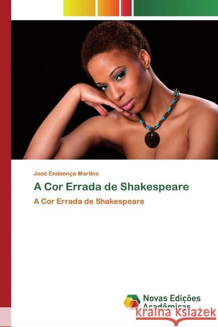 A Cor Errada de Shakespeare : A Cor Errada de Shakespeare Martins, José Endoença 9786139810901 Novas Edicioes Academicas - książka