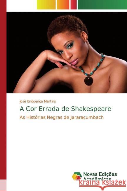 A Cor Errada de Shakespeare : As Histórias Negras de Jararacumbach Martins, José Endoença 9786200578327 Novas Edicioes Academicas - książka