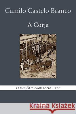 A Corja: Continuação do Eusébio Macário Castelo Branco, Camilo 9781494441920 Createspace - książka