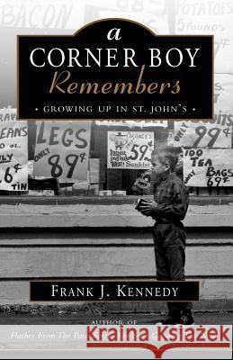 A Corner Boy Remembers Frank J. Kennedy 9781550810622 Breakwater Books Ltd. - książka