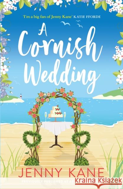 A Cornish Wedding: a heart-warming and uplifting summer romance Jenny Kane 9781786157843 Headline Publishing Group - książka