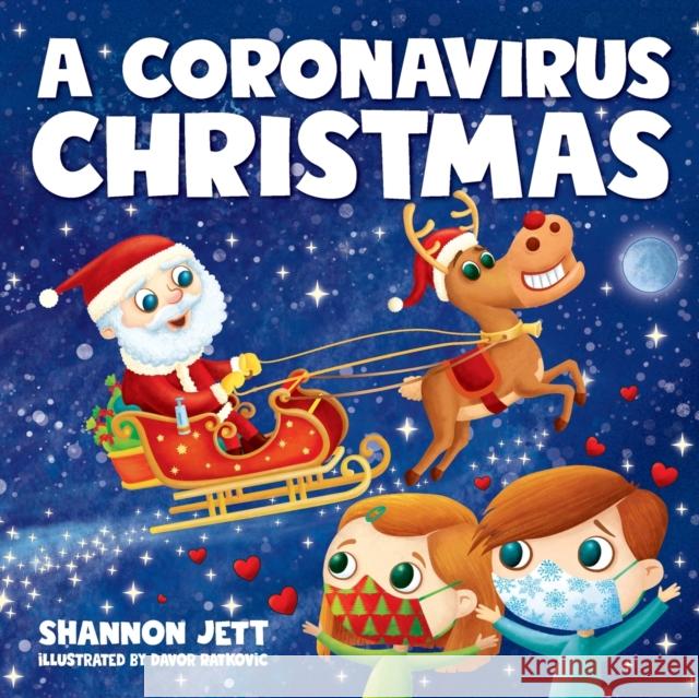 A Coronavirus Christmas: The Spirit of Christmas Will Always Shine Through Shannon Jett, Davor Ratkovic 9781953429100 Big Dreams Kids Books - książka