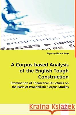 A Corpus-based Analysis of the English Tough Construction Song, Myoung Hyoun 9783639036770 VDM Verlag - książka