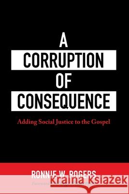 A Corruption of Consequence Ronnie W. Rogers Paige Patterson 9781725295384 Resource Publications (CA) - książka