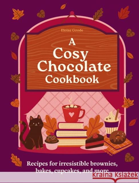 A Cosy Chocolate Cookbook: Recipes for irresistible brownies, bakes, cupcakes, and more Eloise Goode 9780600639855 Hamlyn (UK) - książka