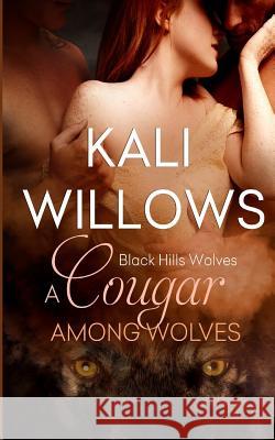 A Cougar Among Wolves Kali Willows 9781683610076 Decadent Publishing Company - książka