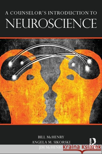 A Counselor's Introduction to Neuroscience Bill McHenry 9780415662284  - książka