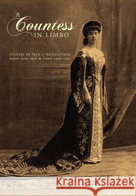 A Countess in Limbo: Diaries in War & Revolution; Russia 1914-1920, France 1939-1947 Hendrikoff, Olga 9781926606781 Inkflight - książka