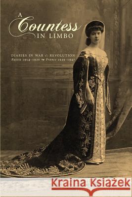 A Countess in Limbo: Diaries in War & Revolution; Russia 1914-1920, France 1939-1947 Hendrikoff, Olga 9781926606798 SF Classic - książka