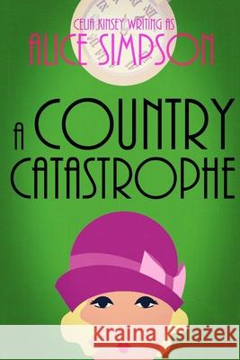 A Country Catastrophe: A Jane Carter Historical Cozy (Book Five) Celia Kinsey Alice Simpson 9781086621785 Independently Published - książka