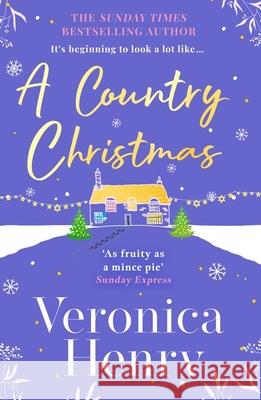 A Country Christmas: The heartwarming and unputdownable festive romance to escape with this holiday season! (Honeycote Book 1) Veronica Henry 9781398715219 Orion Publishing Co - książka